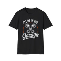 I'll Be In The Garage Mechanic Shirt – Piston Graphic Car Lover Tee