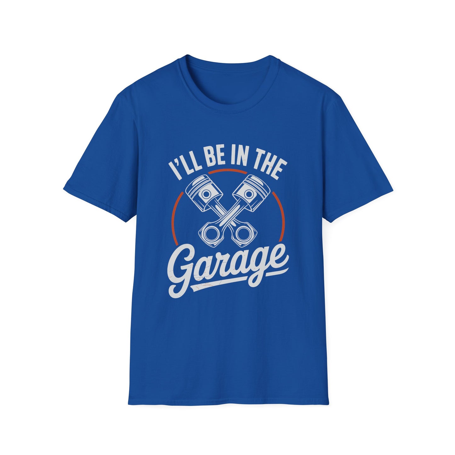 I'll Be In The Garage Mechanic Shirt – Piston Graphic Car Lover Tee