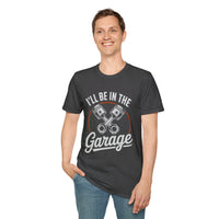 I'll Be In The Garage Mechanic Shirt – Piston Graphic Car Lover Tee