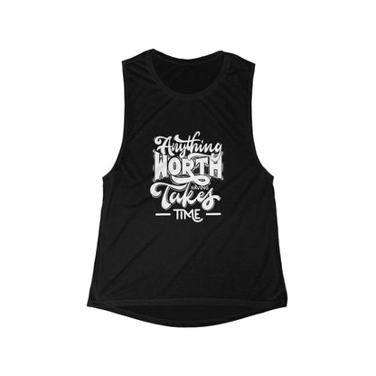 Unleash Your Inner Goddess: Embrace the Journey with Our 'Anything Worth Having Takes Time' Flowy Muscle Tank!