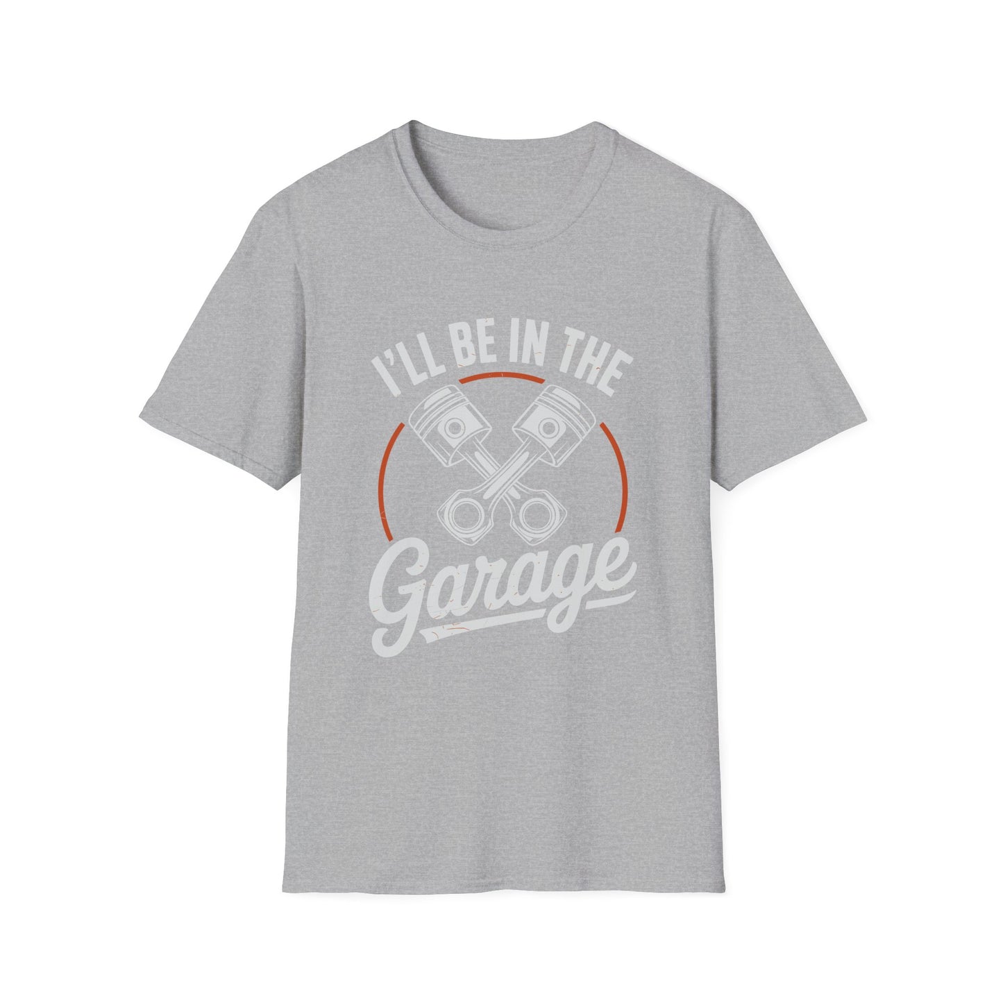 I'll Be In The Garage Mechanic Shirt – Piston Graphic Car Lover Tee